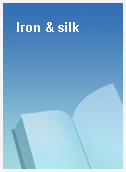 Iron & silk