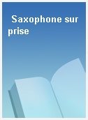 Saxophone surprise