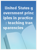 United States government principles in practice  : teaching transparencies