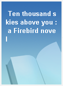 Ten thousand skies above you : a Firebird novel