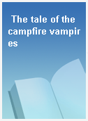 The tale of the campfire vampires
