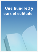 One hundred years of solitude