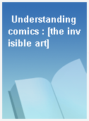 Understanding comics : [the invisible art]