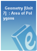 Geometry [Unit 7]  : Area of Polygons