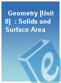 Geometry [Unit 8]  : Solids and Surface Area