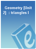 Geometry [Unit 2]  : triangles I