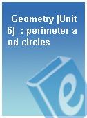 Geometry [Unit 6]  : perimeter and circles
