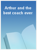 Arthur and the best coach ever