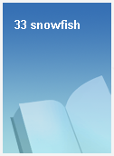 33 snowfish