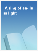 A ring of endless light