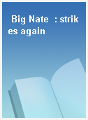 Big Nate  : strikes again