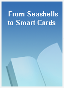 From Seashells to Smart Cards