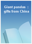Giant pandas  : gifts from China