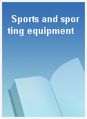 Sports and sporting equipment
