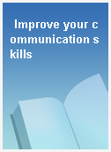 Improve your communication skills