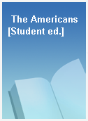 The Americans [Student ed.]