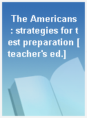 The Americans  : strategies for test preparation [teacher