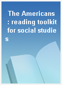 The Americans  : reading toolkit for social studies