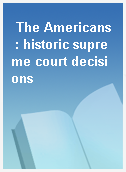The Americans  : historic supreme court decisions