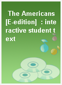 The Americans [E-edition]  : interactive student text