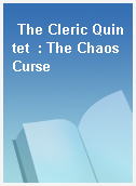 The Cleric Quintet  : The Chaos Curse