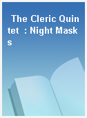 The Cleric Quintet  : Night Masks