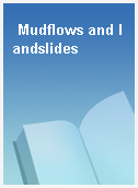 Mudflows and landslides