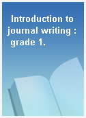 Introduction to journal writing : grade 1.