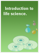 Introduction to life science.