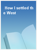 How I settled the West