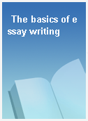 The basics of essay writing