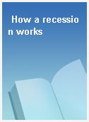 How a recession works