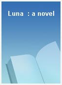 Luna  : a novel