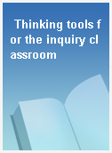Thinking tools for the inquiry classroom