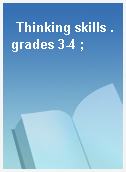 Thinking skills .grades 3-4 ;