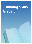 Thinking Skills Grade 6.