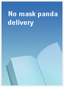 No mask panda delivery