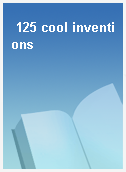 125 cool inventions