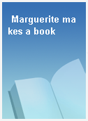 Marguerite makes a book