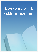 Bookweb 5  : Blackline masters