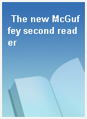 The new McGuffey second reader