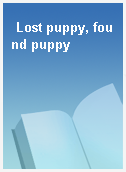 Lost puppy, found puppy