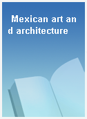 Mexican art and architecture