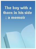 The boy with a thorn in his side  : a memoir