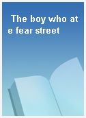 The boy who ate fear street