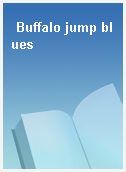 Buffalo jump blues