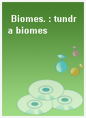 Biomes. : tundra biomes