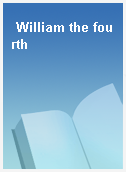 William the fourth