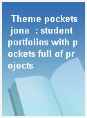 Theme pockets jone  : student portfolios with pockets full of projects