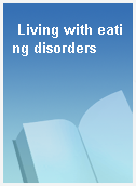 Living with eating disorders